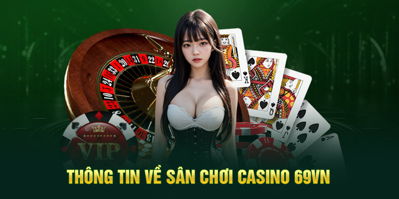 Casino 5 Thông tin về sân chơi casino 69VN