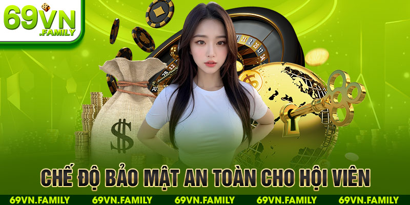 Chính Sách Bảo Mật 69VN 2 Bảo mật thông tin an toàn cho hội viên