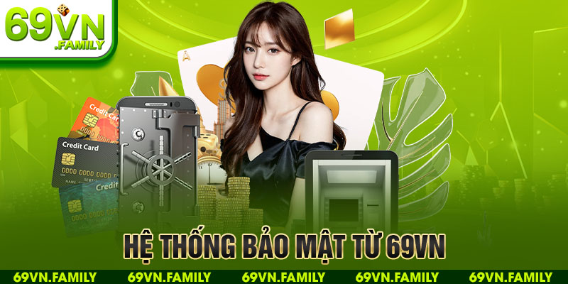 Chính Sách Bảo Mật 69VN 4 Hệ thống bảo mật từ 69VN
