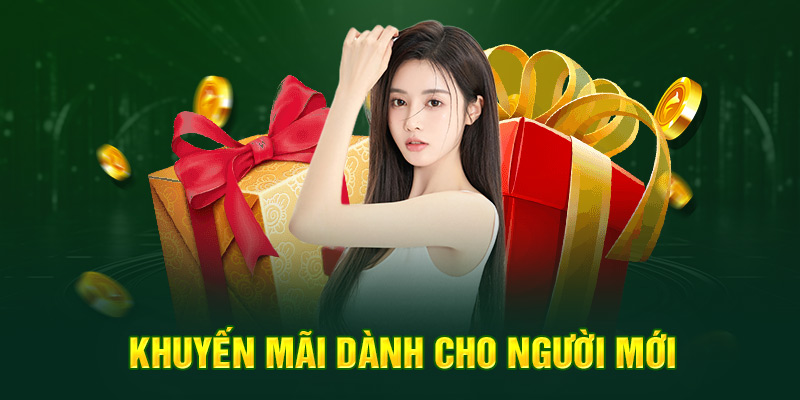 Khuyến Mãi 6 Khuyến mãi dành cho người mới