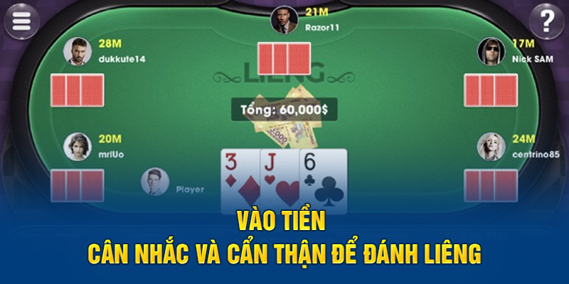 Game Bài Liêng Online - Bật Mí Chiến Thuật Chơi Hấp Dẫn 4 Vào tiền cân nhắc và cẩn thận để đánh liêng