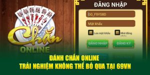 danh chan online trai nghiem khong the bo qua tai 69vn