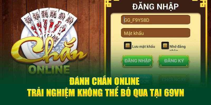 danh chan online trai nghiem khong the bo qua tai 69vn
